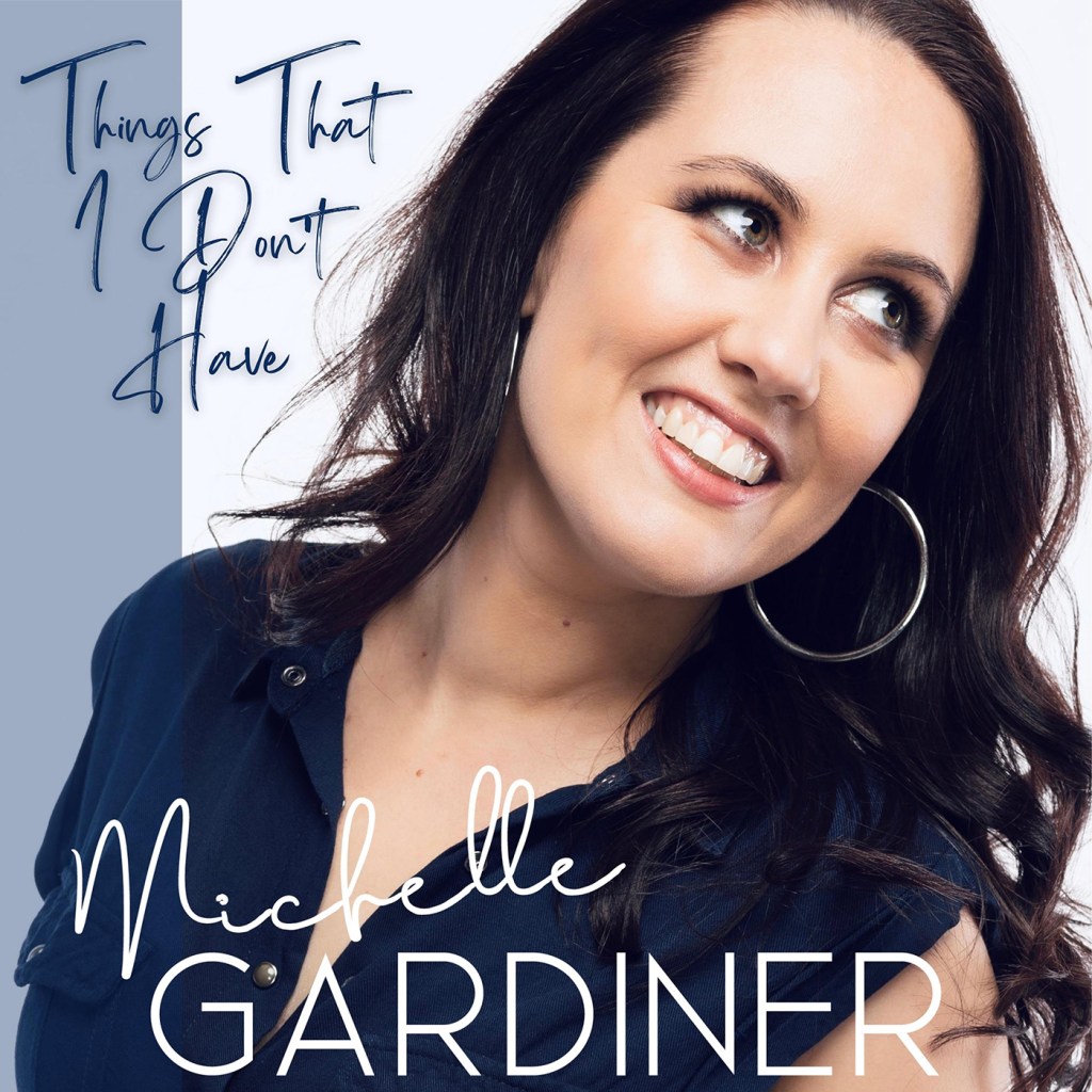 Michelle Gardiner Things That I Dont Have