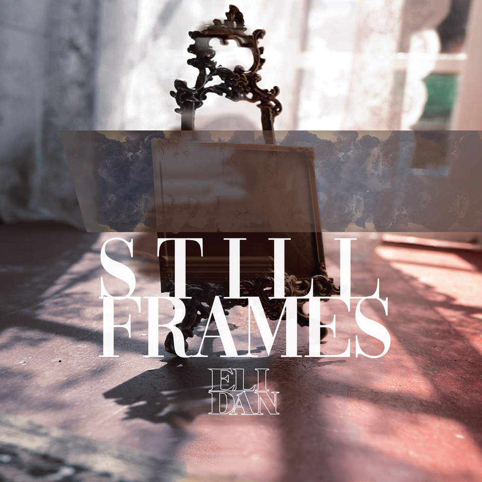Eli Dan - Still Frames