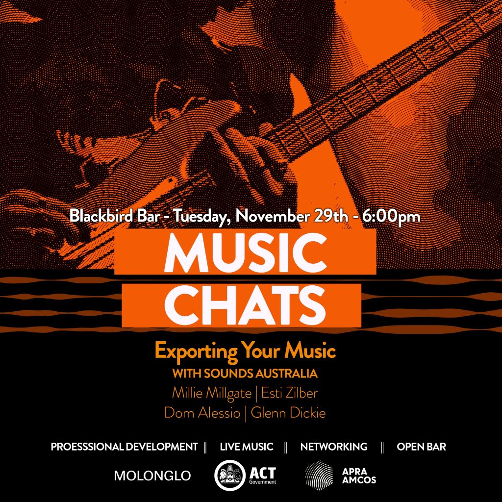 White and orange text on  black background reads, "Music Chats - Blackbird Bar - Tuesday, November 29th - 6pm. Exporting you Music with Sounds Australia.