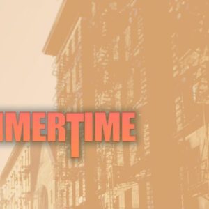 City street with apartment block in the background. Across the image is the word, "Summertime" in red capital letters.