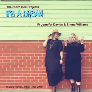 The Steve Bell Projects ft Jennifer Davids & Emma Williams - It’s A Dream